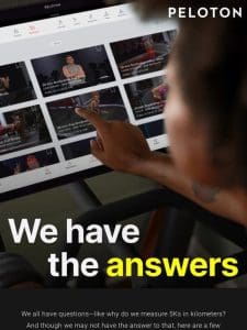 Got questions about Peloton? We’ve got you.