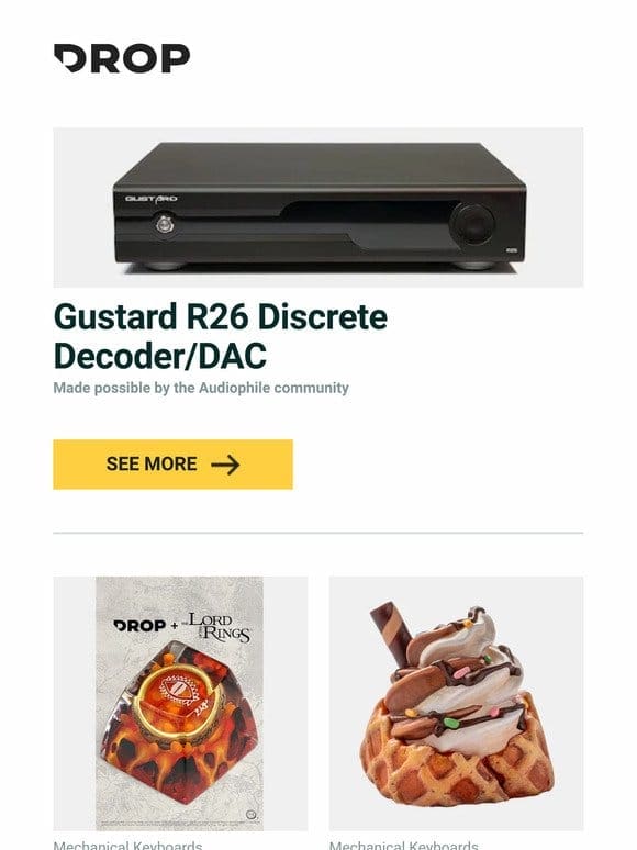 Gustard R26 Discrete Decoder/DAC， Drop + The Lord of the Rings? The One Ring Artisan Keycap， Dwarf Factory The Frosty Van Artisan Keycap and more…