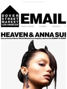 Heaven & Anna Sui has arrived at Dover Street Market Los Angeles and on the DSMNY E-SHOP