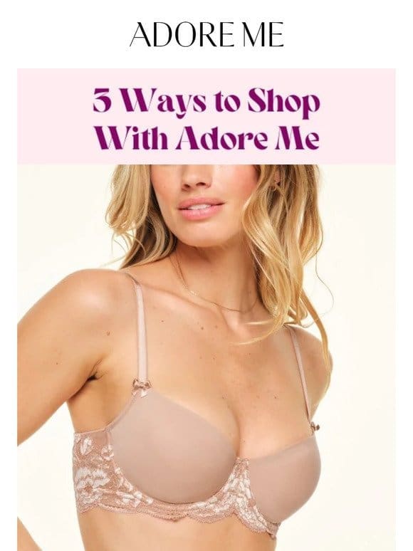 Here at Adore Me， you get to shop by your own rules. ✨ ️