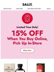 Hooray! 15% Off Your Purchase When You Pick Up In-store ???