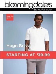 Hurry! Hugo Boss starting at $39.99