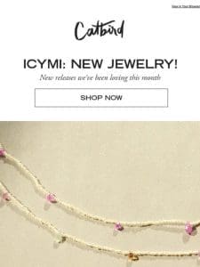 ICYMI: New Jewelry!