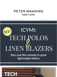 IICYMI: NEW Tech Polos and Linen Blazers