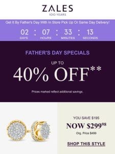 INSIDE ?? Up to 40% Off** Father’s Day Specials