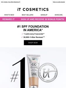 IT’s the #1 SPF foundation in America* For A Reason