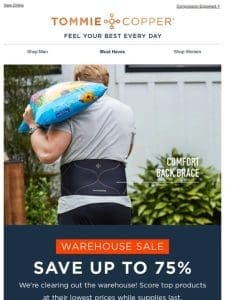 Insiders save up to 75% during the Warehouse Sale!