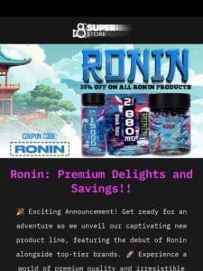 ? Introducing Ronin: Dive In for Premium Flavors & Discounts!