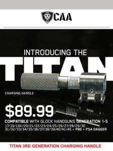 Introducing The Titan Charging Handle For Glock+ PSA Dagger + P80