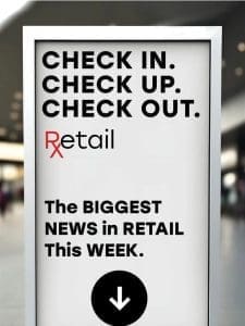 Is Your Retail Real Estate Plan Really Working? – Your Weekly Retail News Roundup is Here!