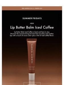 It’s BACK: Lip Butter Balm Iced Coffee