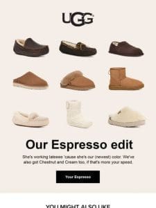 It’s that UGG Espresso