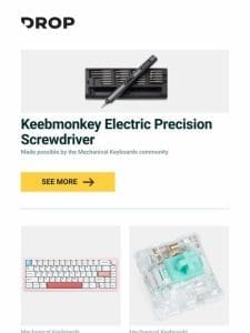 Keebmonkey Electric Precision Screwdriver， YUNZII AL66 Knob CNC Aluminum Wireless Mechanical Keyboard， Huano Peppermint Tactile Mechanical Switches and more…