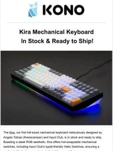 Kira Mechanical Keyboard: In Stock & Ready to Ship!