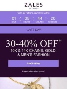 LAST CALL ?? 30-40% Off* Chains， Gold & Men’s Fashion