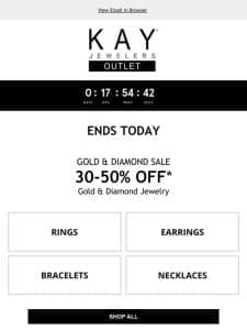 LAST CALL: 30-50% OFF Gold & Diamond Jewelry