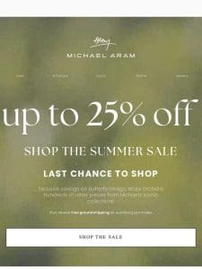 LAST CHANCE: Shop the Summer Sale with 25% off
