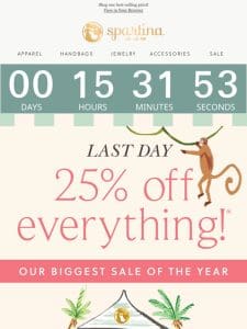 LAST DAY: 25% OFF Everything