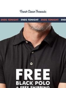 LAST DAY for Free Polo + Shipping