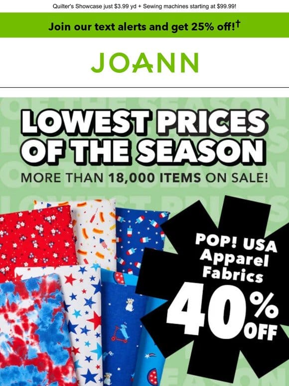 LOWEST Prices of the Season: Up to 40% off apparel fabrics!