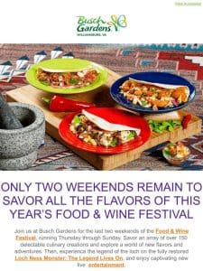 Last 2 Weekends of Food & Wine Festival