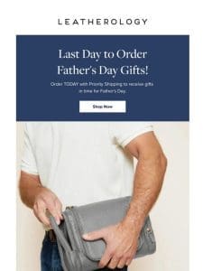 Last Call for Father’s Day Delivery