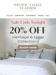 Last Chance! 20% OFF Hotel & Heritage Bedding Ends Tonight