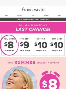 Last Chance! $8 Jewelry Ends Tonight – Grab Yours Now!