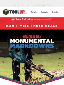 Last Chance To Save! Memorial Day Monumental Markdowns End Soon!