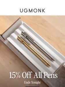 Last Chance for 15% Off All Pens