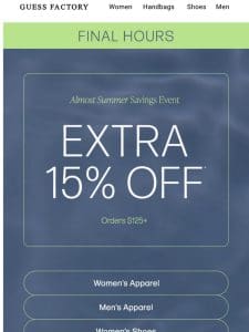 Last Chance for Extra 15% Off