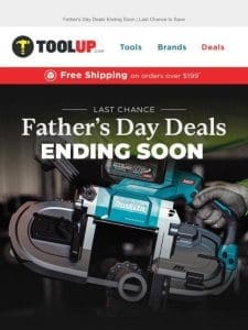 Last Chance to Save! Father’s Day Deals Ending Soon!
