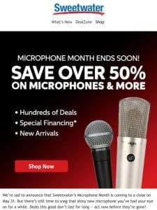 Last Chance — Microphone Month Ends Tomorrow!