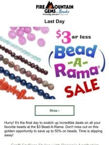 Last Day for Savings at the $3 Bead-A-Rama!