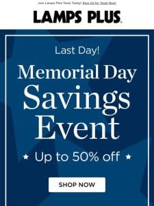 Last Hours! Up to HALF Off Memorial Day Savings