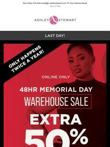 Last day for 50% off CLEARANCE!   Clear the warehouse!