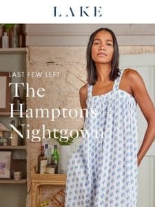 Last few left: The Hamptons Nightgown?