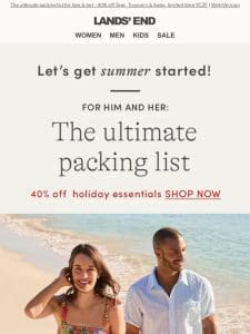 Let’s get summer started: 40% OFF Essentials!