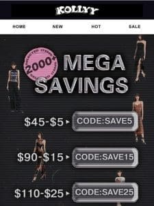MEGA SAVINGS UP TO $25