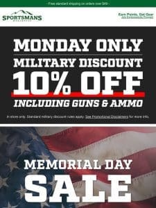 MONDAY ONLY ? 10% Off Storewide Military Discount Including Guns and Ammo