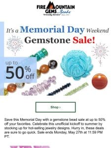 Memorial Day BEAD Sale – Enjoy up to 50% off Gemstones