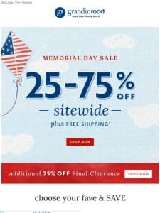 Memorial Day Sale! 25-75% off + FREE SHIPPING