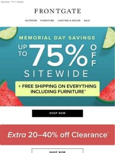 Memorial Day Savings: Up to 75% off sitewide + FREE SHIPPING on everything， including furniture.