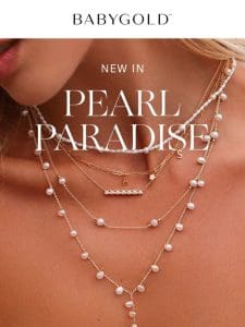 New Arrivals ✨ Pearly Perfection