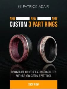 New Custom 3 Part Rings!