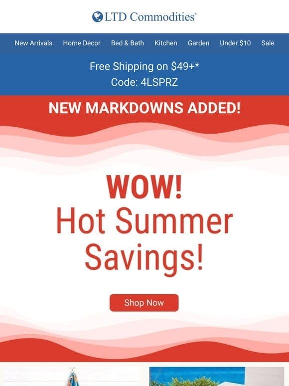 New Markdowns Added! Up to 50% Off Summer Savings!