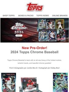 New Pre-Order: 2024 Topps Chrome Baseball!