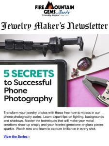 Newsletter for Jewelry Makers: 5 Secrets to Successful Phone Photography