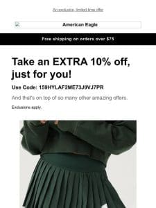 Now on sale PLUS an extra 10% off styles you’ve loved