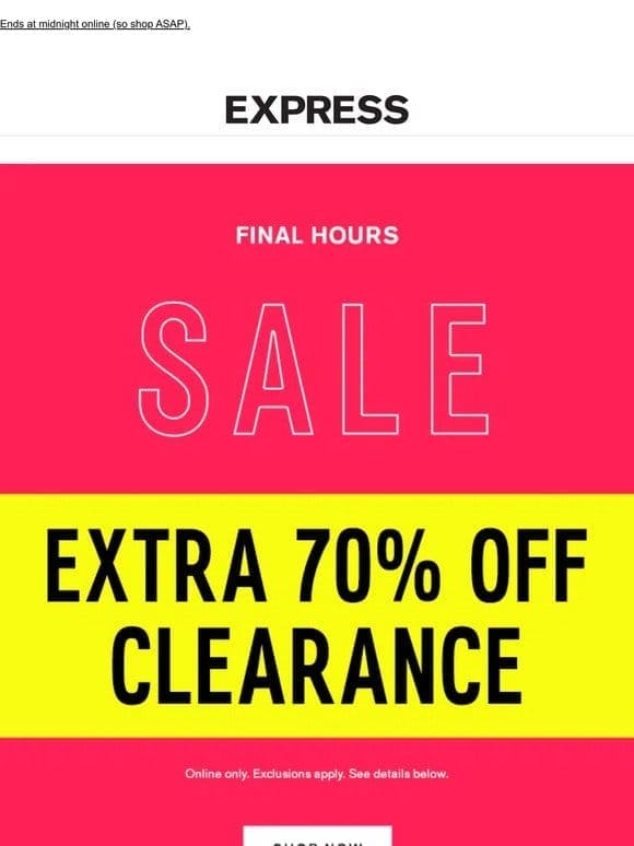 Now or never: EXTRA 70% OFF